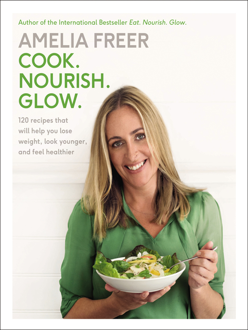 Title details for Cook, Nourish, Glow by Amelia Freer - Available